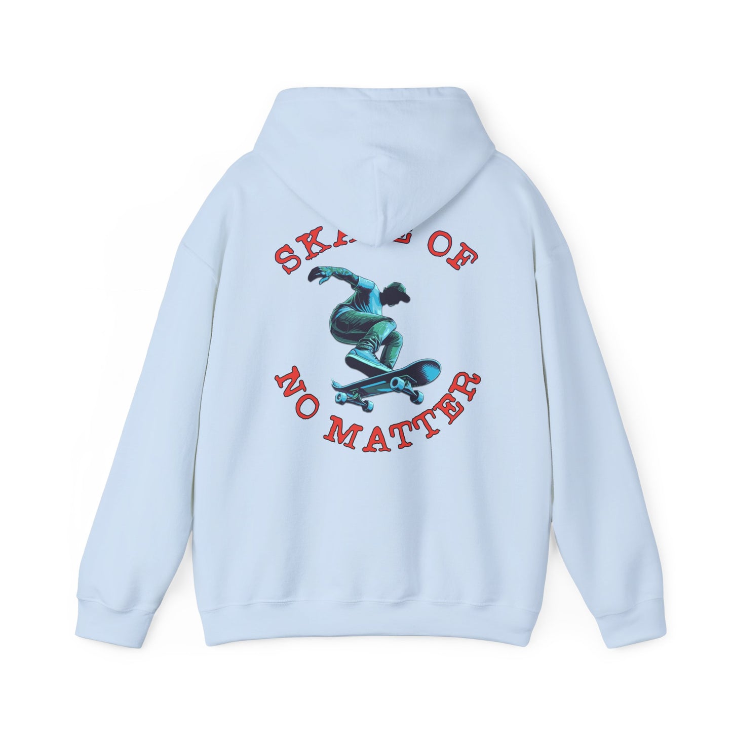 Skate Of No Matter Hoodie - Unisex Heavy Blend Hooded Sweatshirt